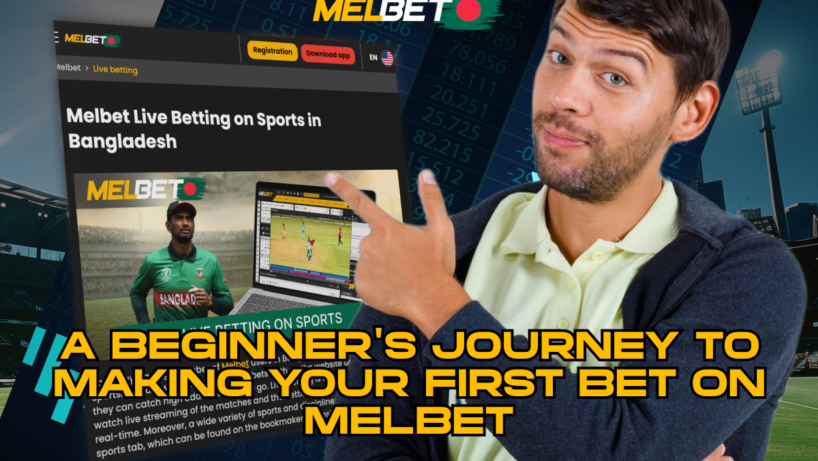 A Beginner's Journey to Making Your First Bet on Melbet