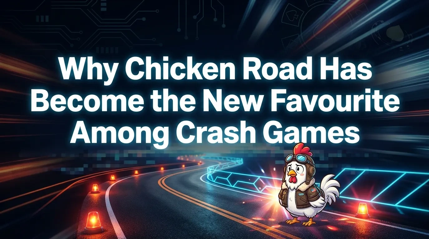 Why Chicken Road Has Become the New Favourite Among Crash Games